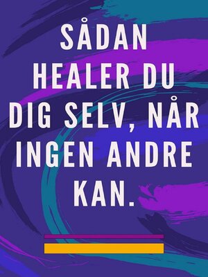 cover image of Sådan Healer du dig Selv, når Ingen Andre kan.